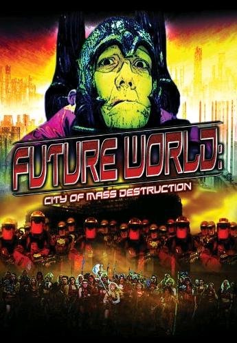 Future World: City of Mass Destruction [2012]