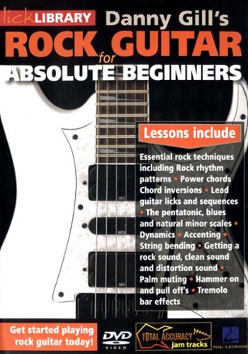 

Lick Library: Danny Gill's Rock Guitar for Absolute Beginners
