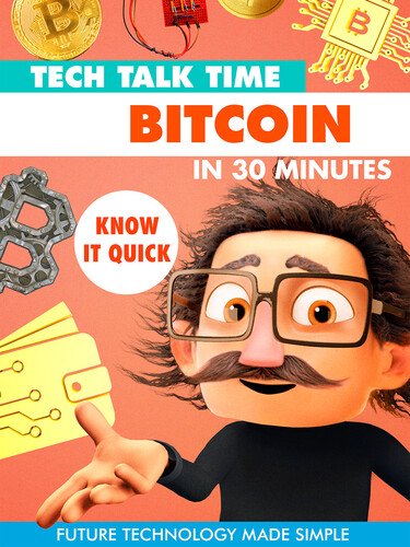 

Tech Talk Time: Bitcoin in 30 Minutes [2020]