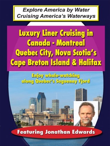 Luxury Liner Cruising in Canada: Montreal, Quebec City, Nova Scotia's Cape Breton Island & Halifax