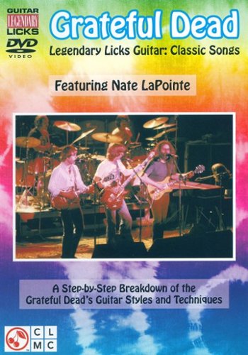 

Legendary Licks Guitar: Grateful Dead, Classic Songs - Featuring Nate LaPointe