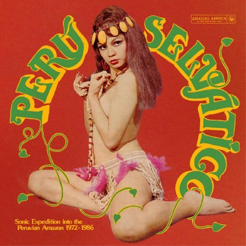 

Peru Selvatico: Sonic Expedition into the Peruvian Amazon, 1972-1986 [LP] - VINYL