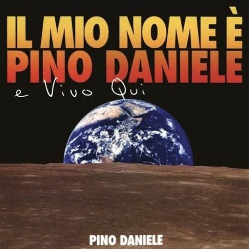 

Il Mio Nome è Pino Daniele E Vivo Qui [LP] - VINYL