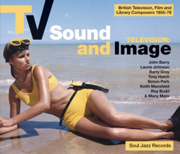 Soul Jazz Records Presents: TV Sound and Image (British Tv, Film and Library Composers 1955-78) [LP] [VINYL]
