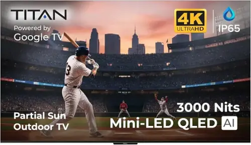 TITAN Powered by Google TV 4K ULTRAHD IP65 3000 Nits Mini-LED QLED AI Partial Sun Outdoor TV