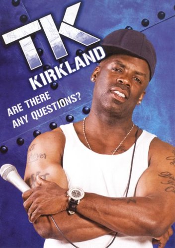 T.K. Kirkland: Are There Any Questions? [2008]