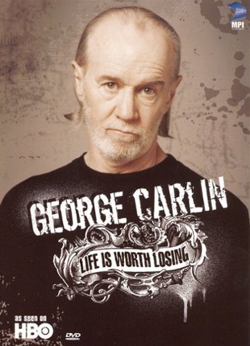 

George Carlin: Life Is Worth Losing [2005]