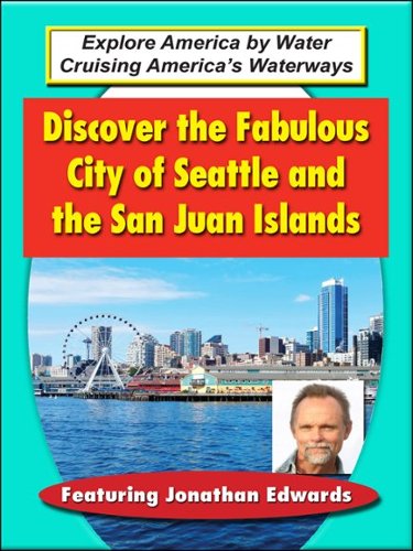 Discover the Fabulous City of Seattle and the San Juan Islands