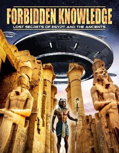 

Forbidden Knowledge: Lost Secrets of Egypt and the Ancients