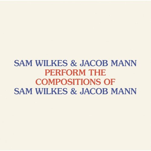 

Sam Wilkes & Jacob Mann Perform the Compositions of Sam Wilkes & Jacob Mann [LP] - VINYL