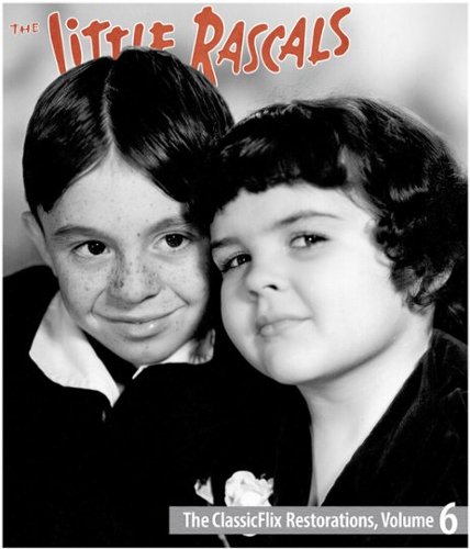  The Little Rascals: The ClassicFlix Restorations, Volume 6 [Blu-ray][