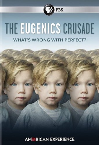 

American Experience: The Eugenics Crusade