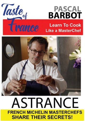 Taste of France: Masterchefs - Pascal Barbot - Astrance