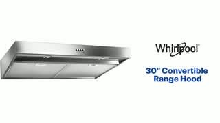 Whirlpool 30 Convertible Range Hood Features video 0 minutes 38 seconds