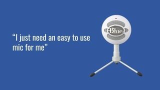 Which Microphone is Right For You Blue video 5 minutes 58 seconds