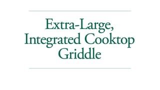 Café Extra Large Integrated Cooktop Griddle video 0 minutes 16 seconds