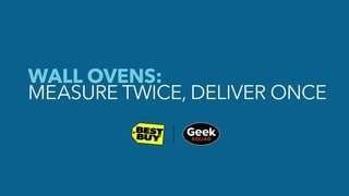 Wall Ovens: Measure Twice, Deliver Once video 1 minutes 09 seconds