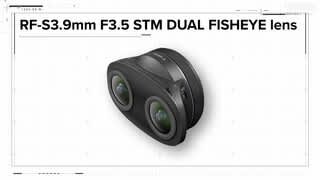 RF-S3.9mm F3.5 Dual Fisheye Lens Video video 5 minutes 48 seconds