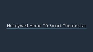 Honeywell Home T9 Smart Thermostat video 0 minutes 19 seconds