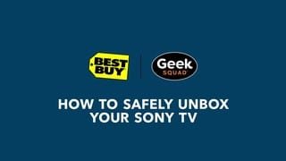 Safely Unbox Your Sony TV video 2 minutes 25 seconds