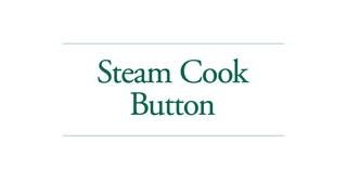 Cafà Steam Cook Button video 0 minutes 16 seconds
