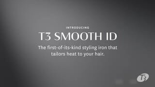 Meet T3 Smooth ID 1" Smart Flat Iron video 0 minutes 34 seconds