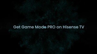 Hisense - Game Mode Pro Overview video 0 minutes 54 seconds