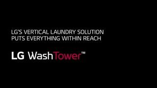 LG Washtower- Everything Within Reach video 1 minutes 34 seconds