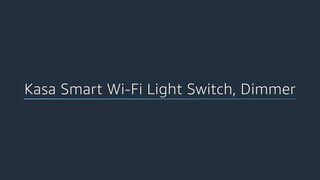 Kasa Smart Wi-Fi Light Switch, Dimmer video 0 minutes 19 seconds