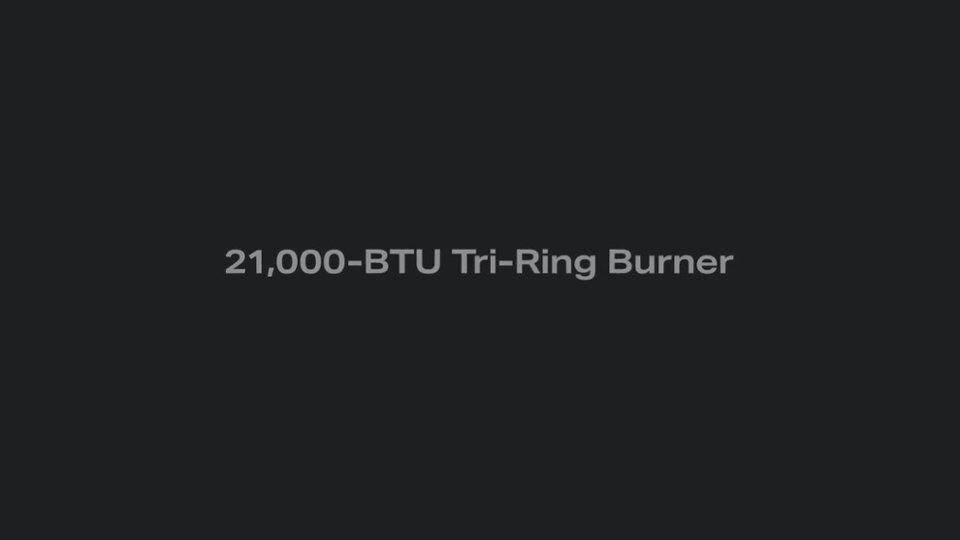21,000-BTU Tri-Ring Burner video 0 minutes 27 seconds