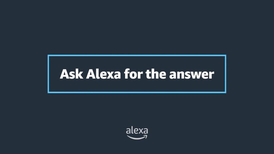 Ask Alexa for the answer video 1 minutes 15 seconds
