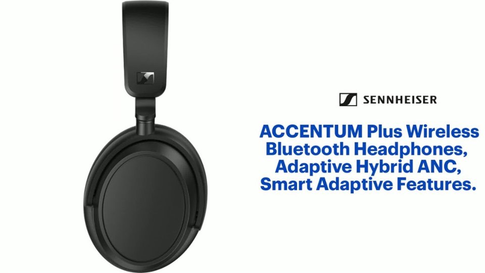 Sennheiser ACCENTUM Plus Wireless Bluetooth Headphones, Adaptive Hybrid ANC, Smart Adaptive Features. - Black Product Features video 1 minutes 46 seconds