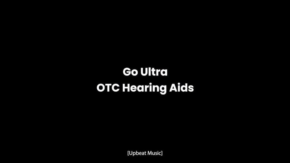 Go Ultra OTC Hearing Aids video 1 minutes 00 seconds
