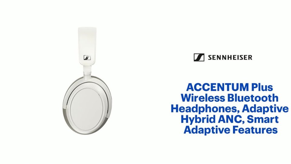 Sennheiser ACCENTUM Plus Wireless Bluetooth Headphones, Adaptive Hybrid ANC, Smart Adaptive Features. - White Product Features video 2 minutes 11 seconds