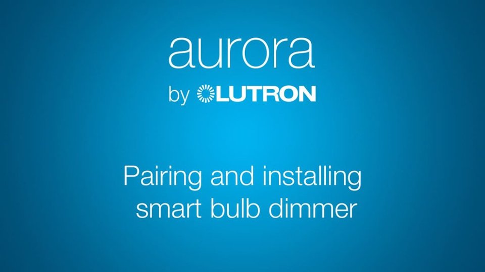 Pairing and Installing the Lutron - Aurora Smart Bulb Dimmer Switch video 1 minutes 03 seconds