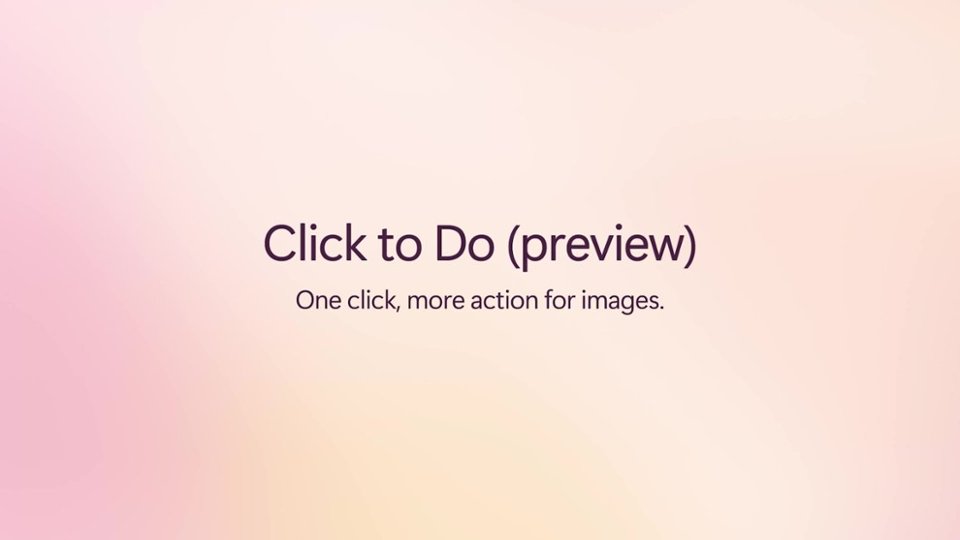 Click to Do (preview) - Image Actions video 0 minutes 22 seconds